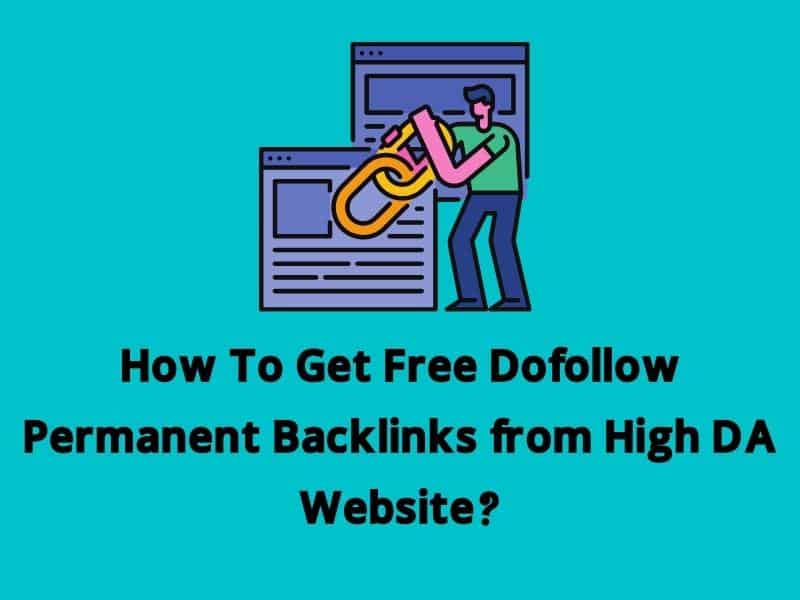 How to Get Free Dofollow Permanent Backlinks from High DA Website