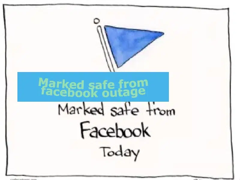 Marked safe from facebook outage